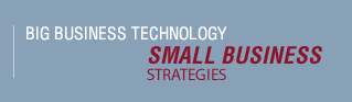 Big Business Technology, Small Business Strategies